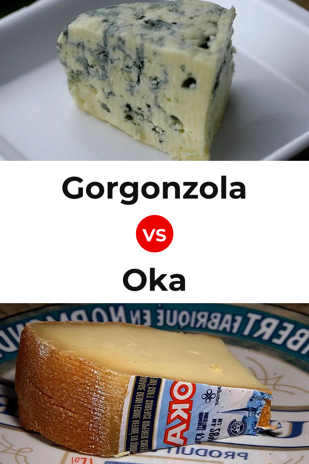 Gorgonzola Cheese vs Oka Cheese Pinterest comparison