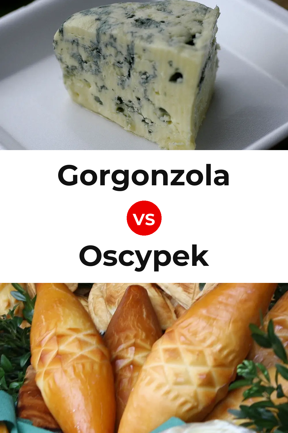 Gorgonzola Cheese vs Oscypek Cheese Pinterest comparison