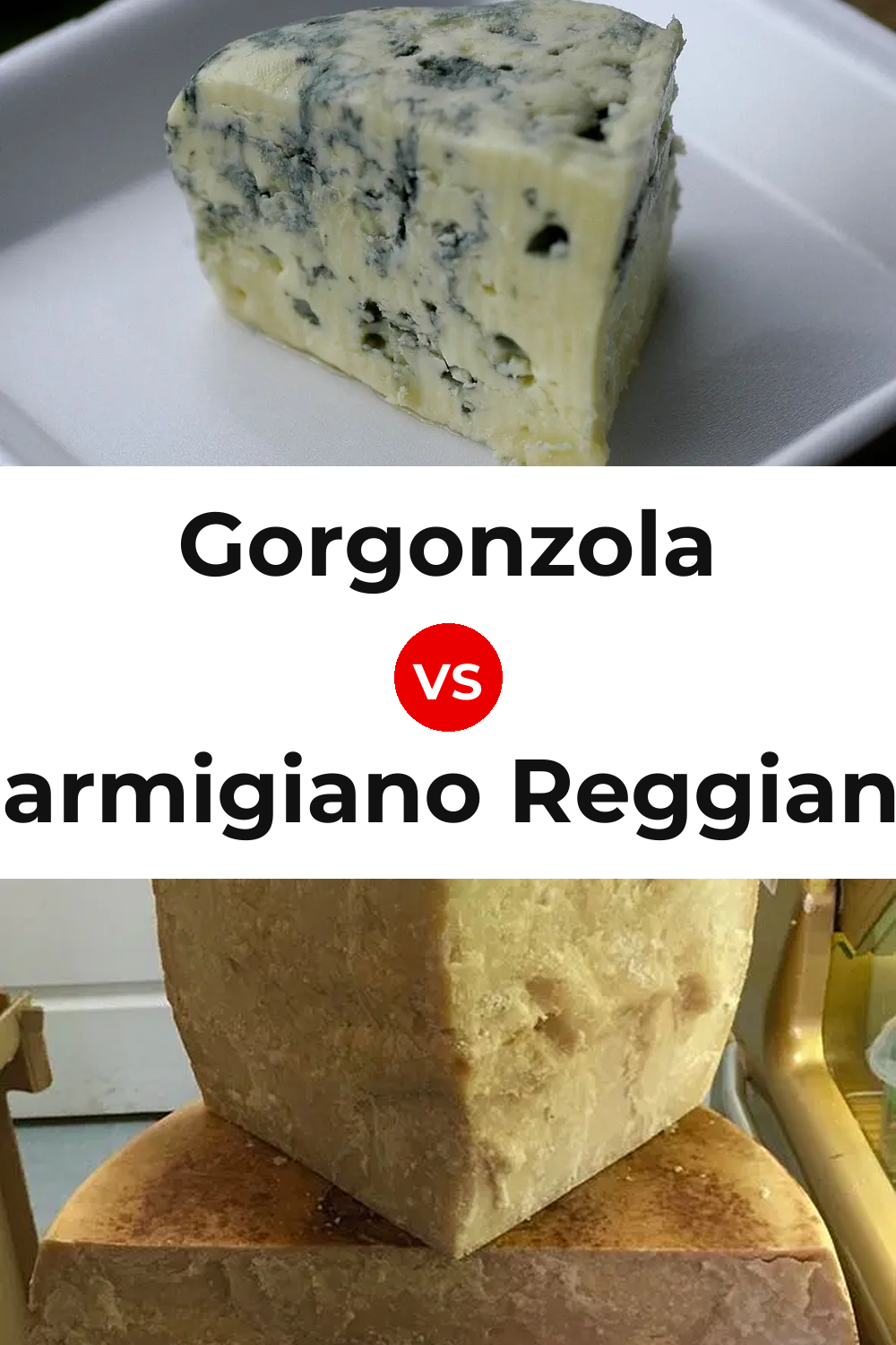 Gorgonzola Cheese vs Parmigiano Reggiano Cheese Pinterest comparison