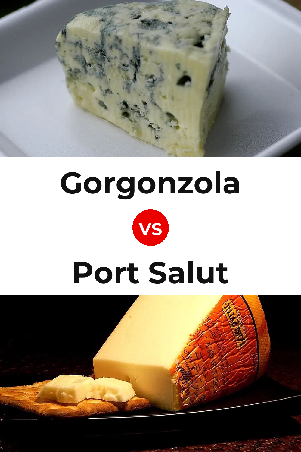 Gorgonzola Cheese vs Port Salut Cheese Pinterest comparison
