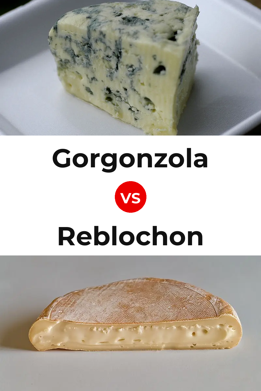 Gorgonzola Cheese vs Reblochon Cheese Pinterest comparison