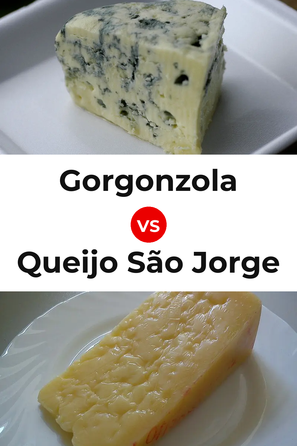 Gorgonzola Cheese vs Queijo São Jorge Pinterest comparison