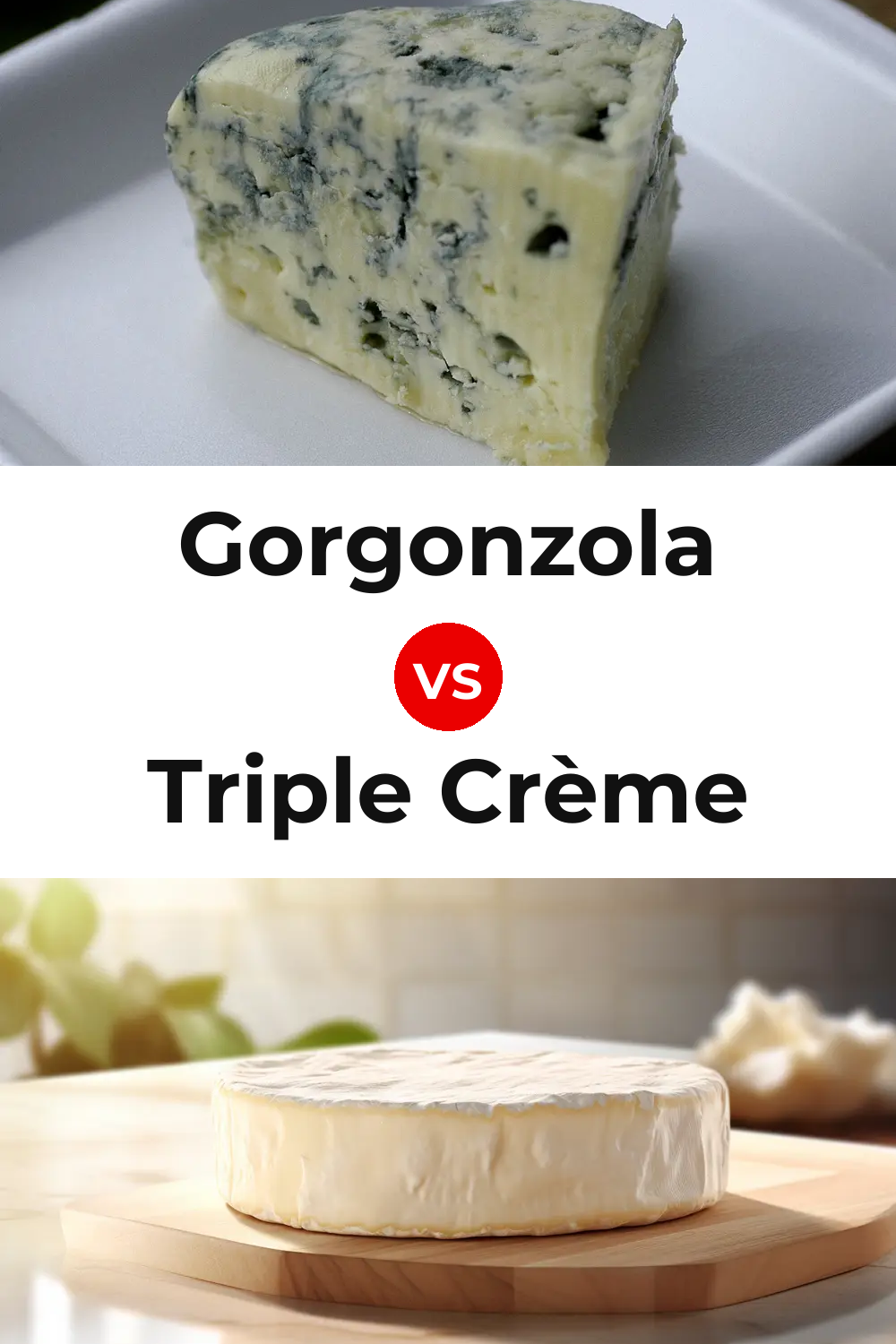 Gorgonzola Cheese vs Triple Crème Cheese Pinterest comparison