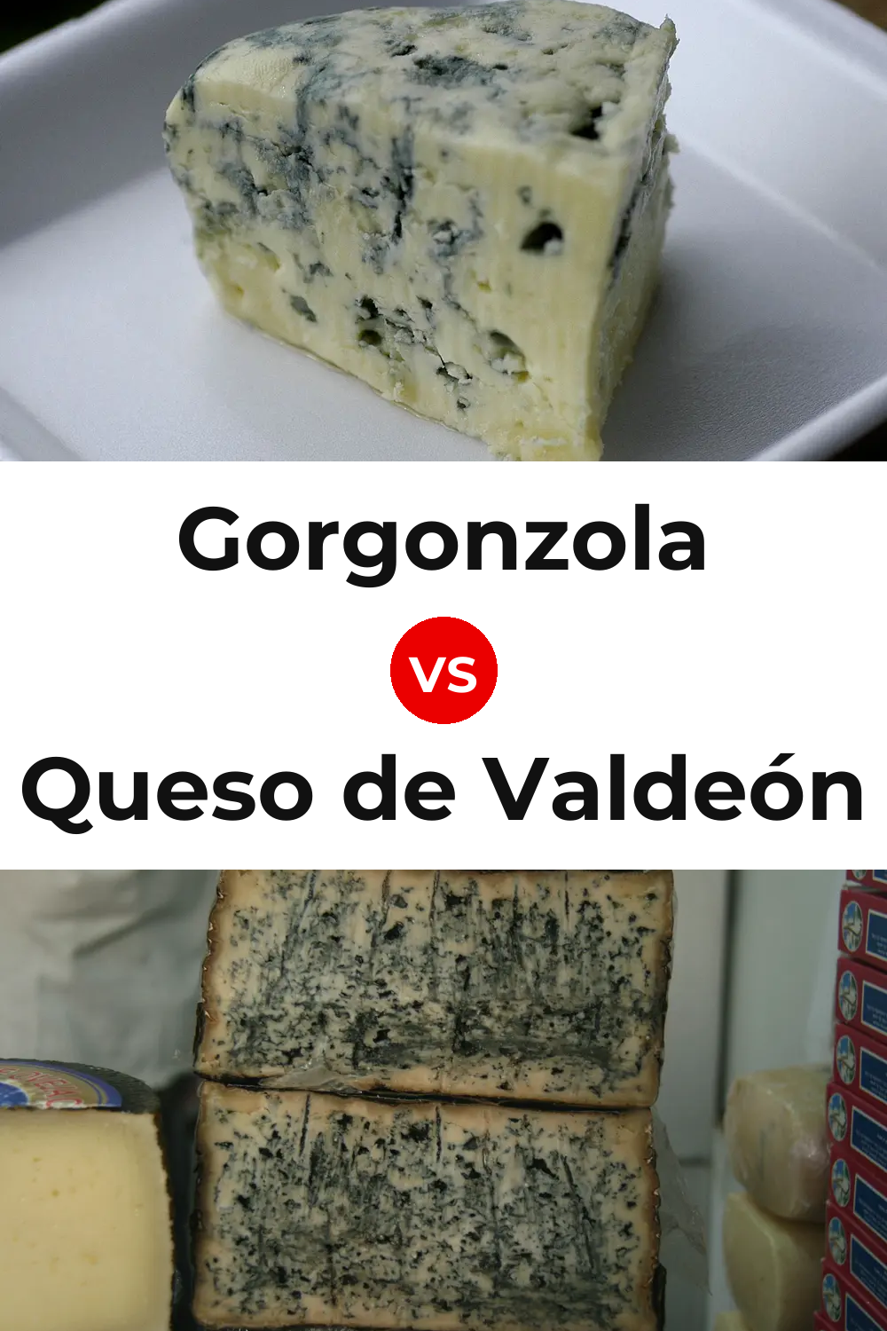 Gorgonzola Cheese vs Queso de Valdeón Pinterest comparison