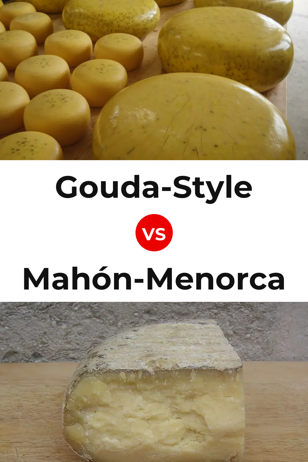 Gouda-Style Cheese vs Mahón-Menorca Cheese Pinterest comparison