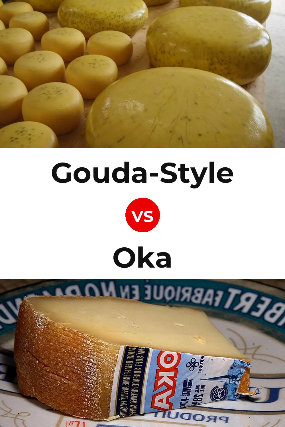 Gouda-Style Cheese vs Oka Cheese Pinterest comparison