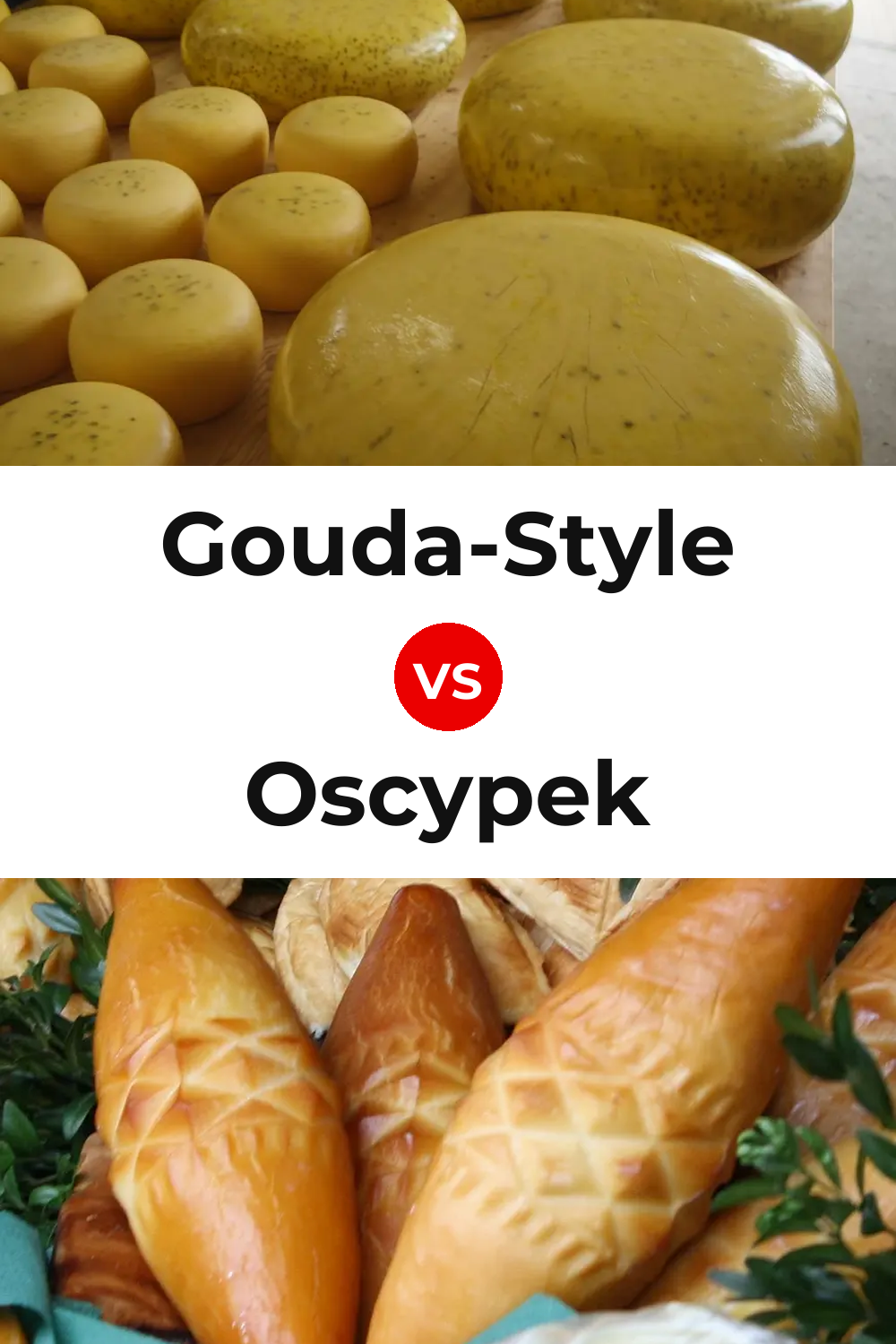 Gouda-Style Cheese vs Oscypek Cheese Pinterest comparison