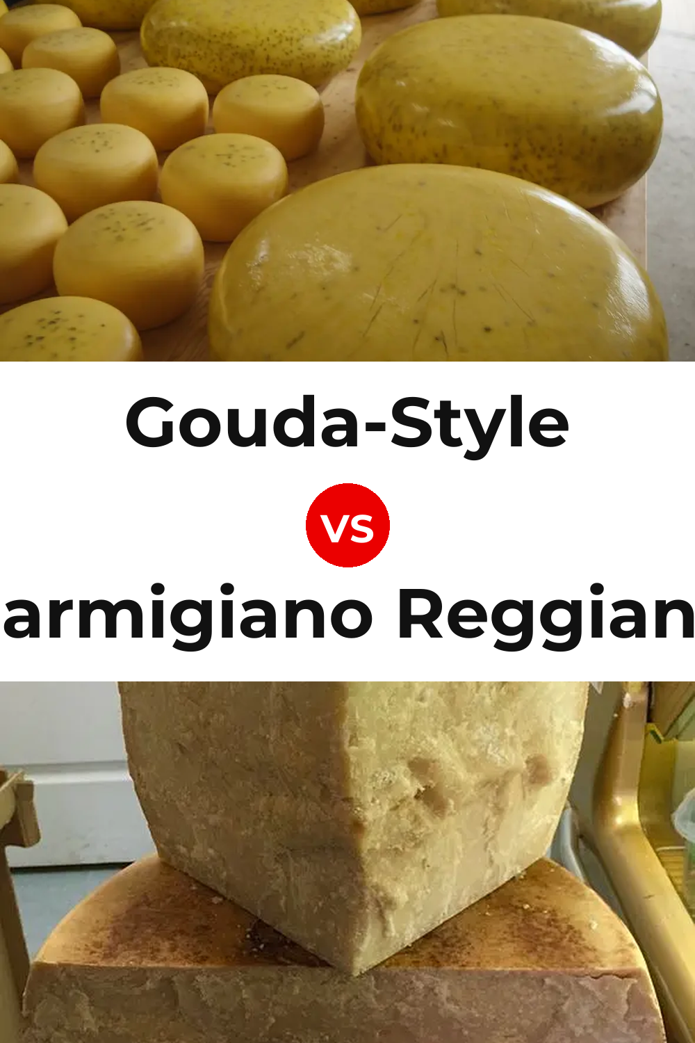 Gouda-Style Cheese vs Parmigiano Reggiano Cheese Pinterest comparison