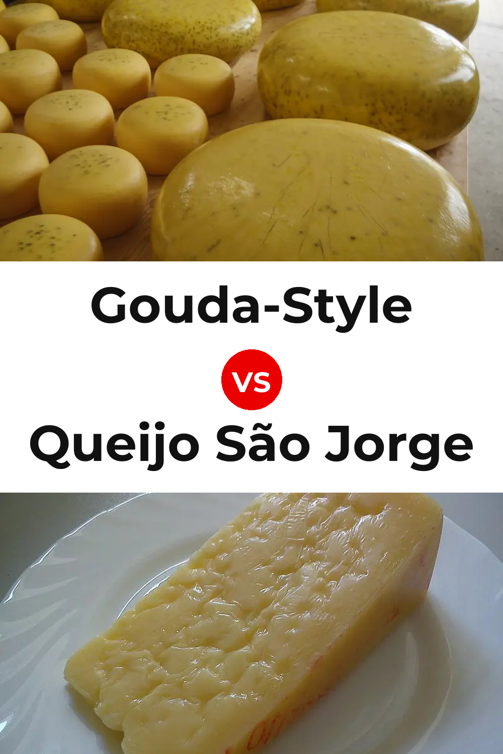 Gouda-Style Cheese vs Queijo São Jorge Pinterest comparison