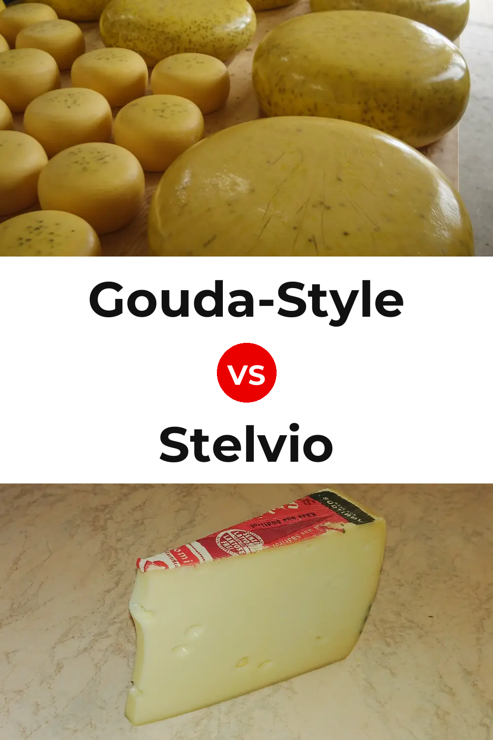 Gouda-Style Cheese vs Stelvio Cheese Pinterest comparison