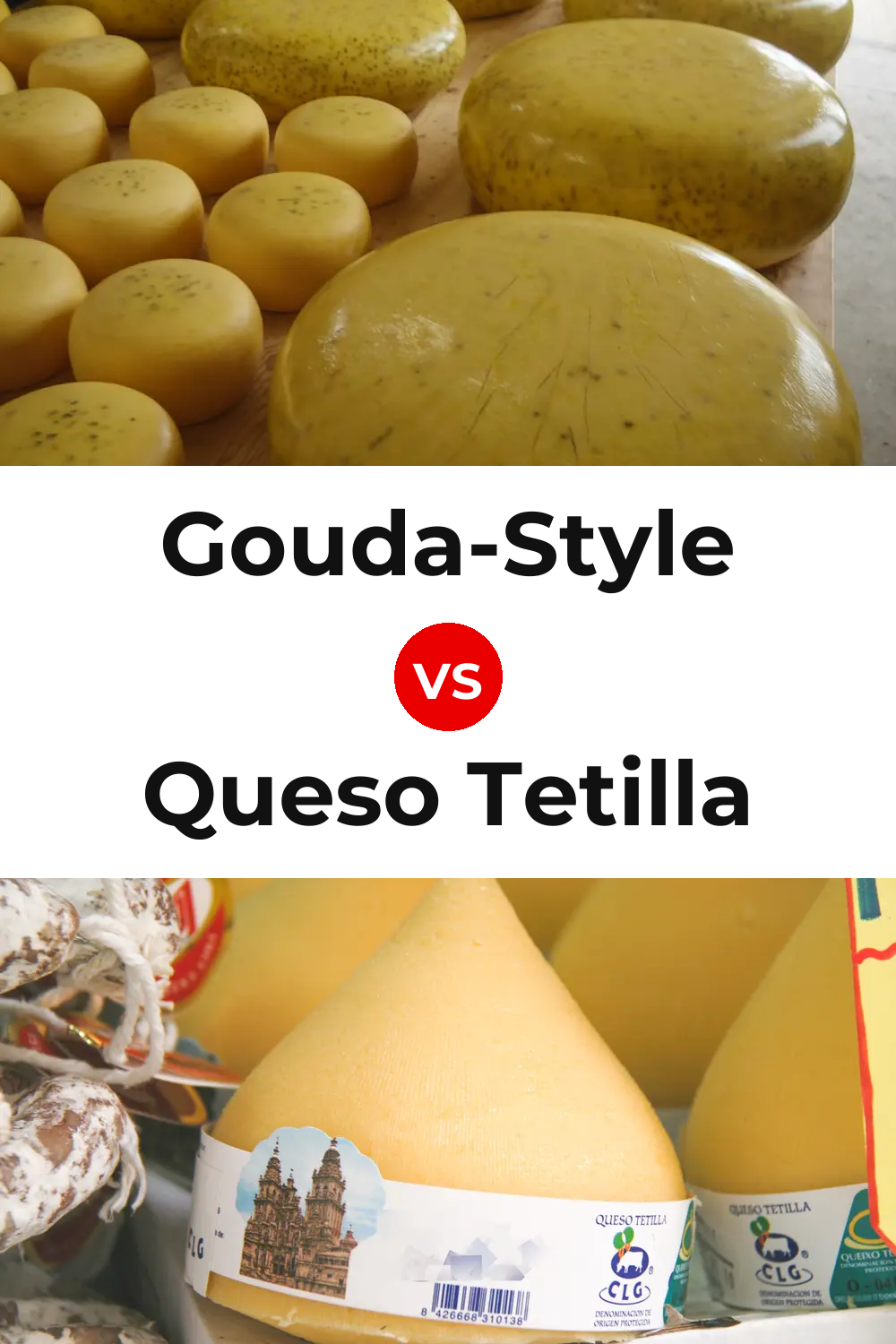 Gouda-Style Cheese vs Queso Tetilla Pinterest comparison