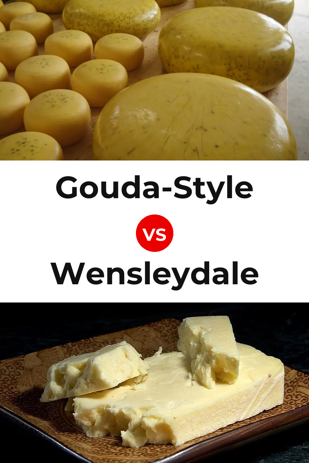 Gouda-Style Cheese vs Wensleydale Cheese Pinterest comparison
