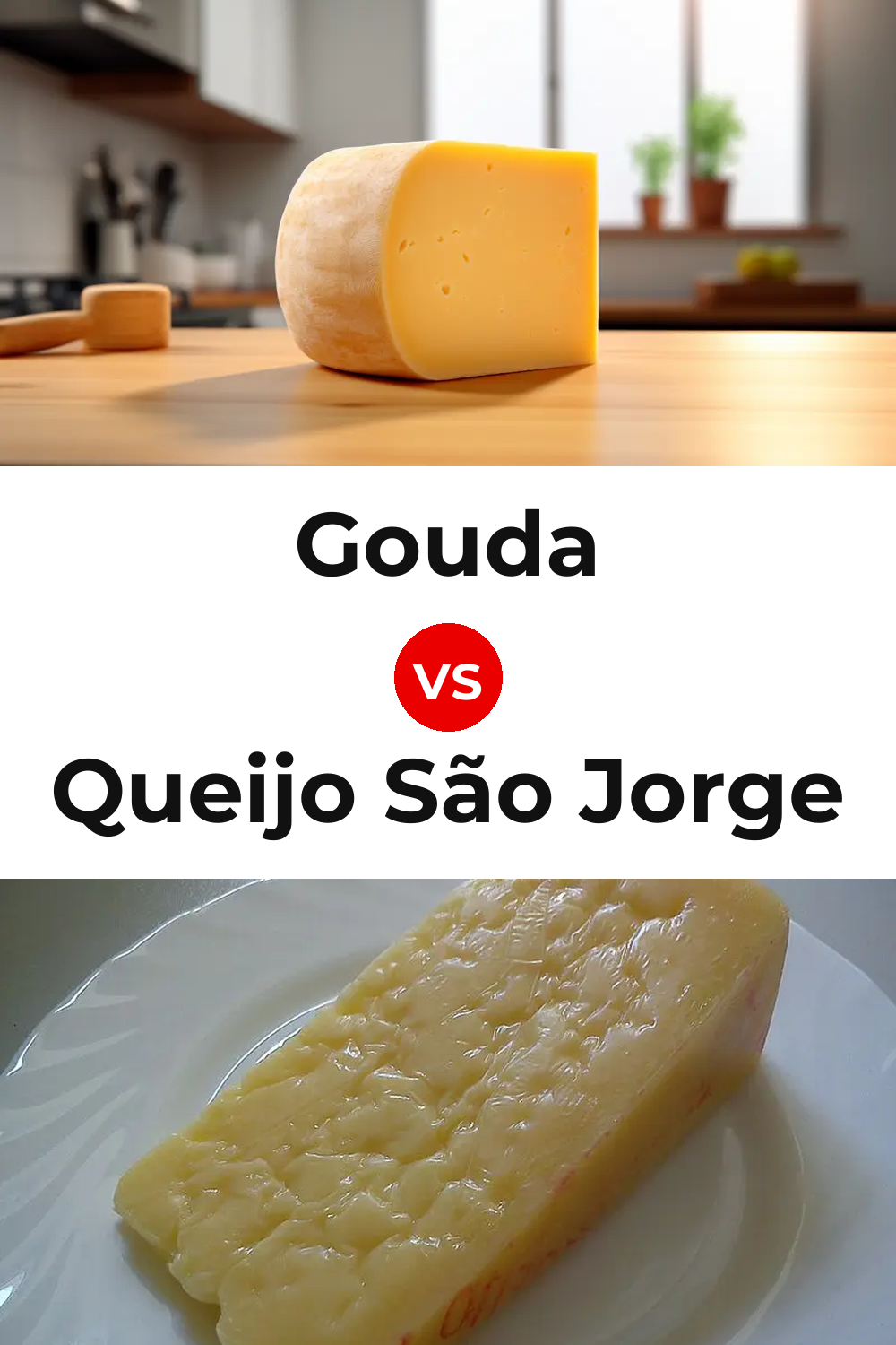 Gouda Cheese vs Queijo São Jorge Pinterest comparison