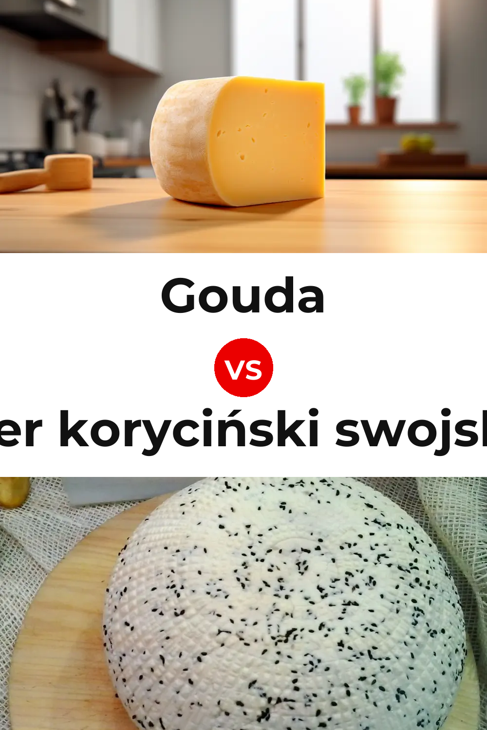 Gouda Cheese vs Ser koryciński swojski Cheese Pinterest comparison