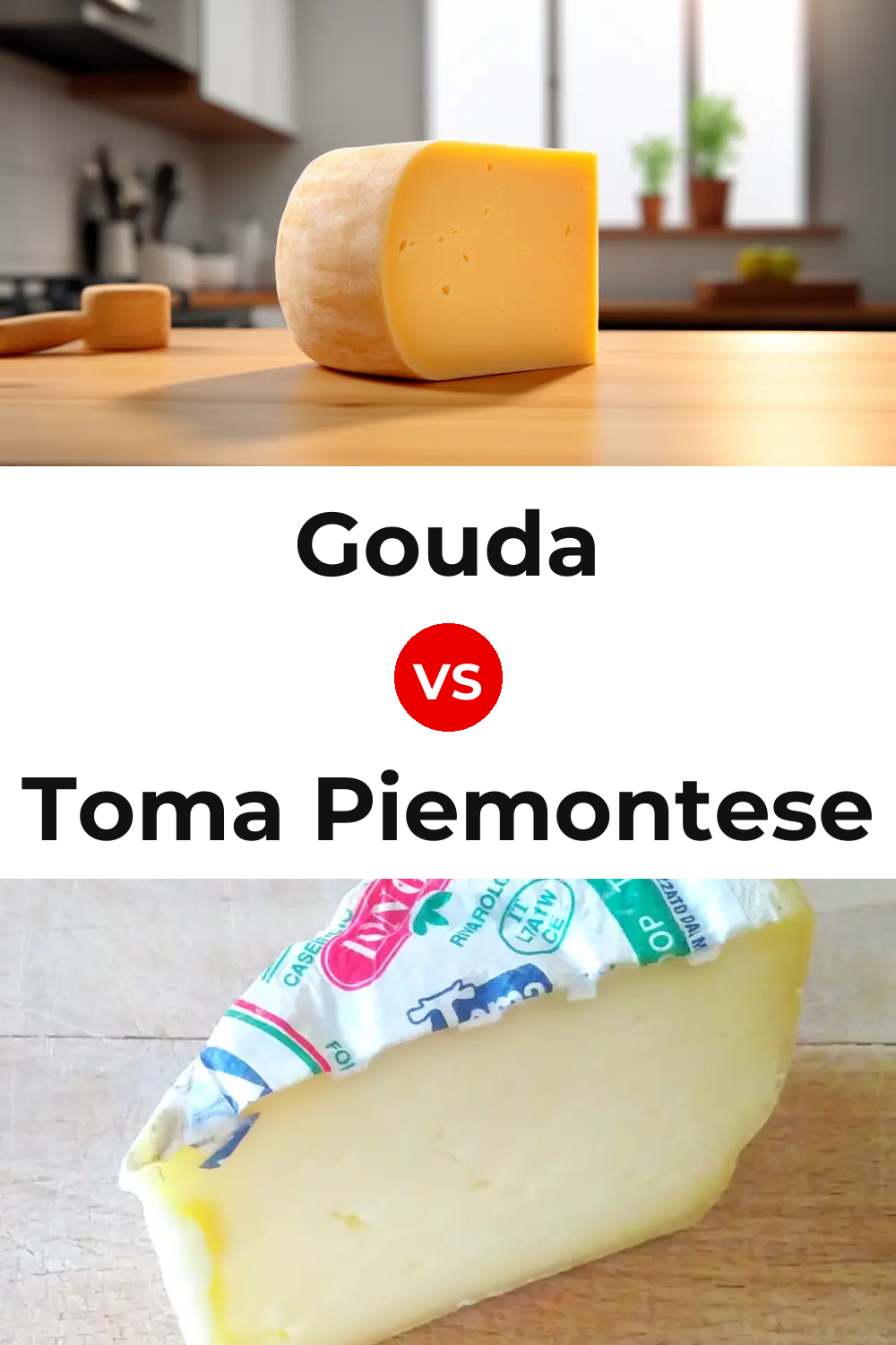 Gouda Cheese vs Toma Piemontese Cheese Pinterest comparison