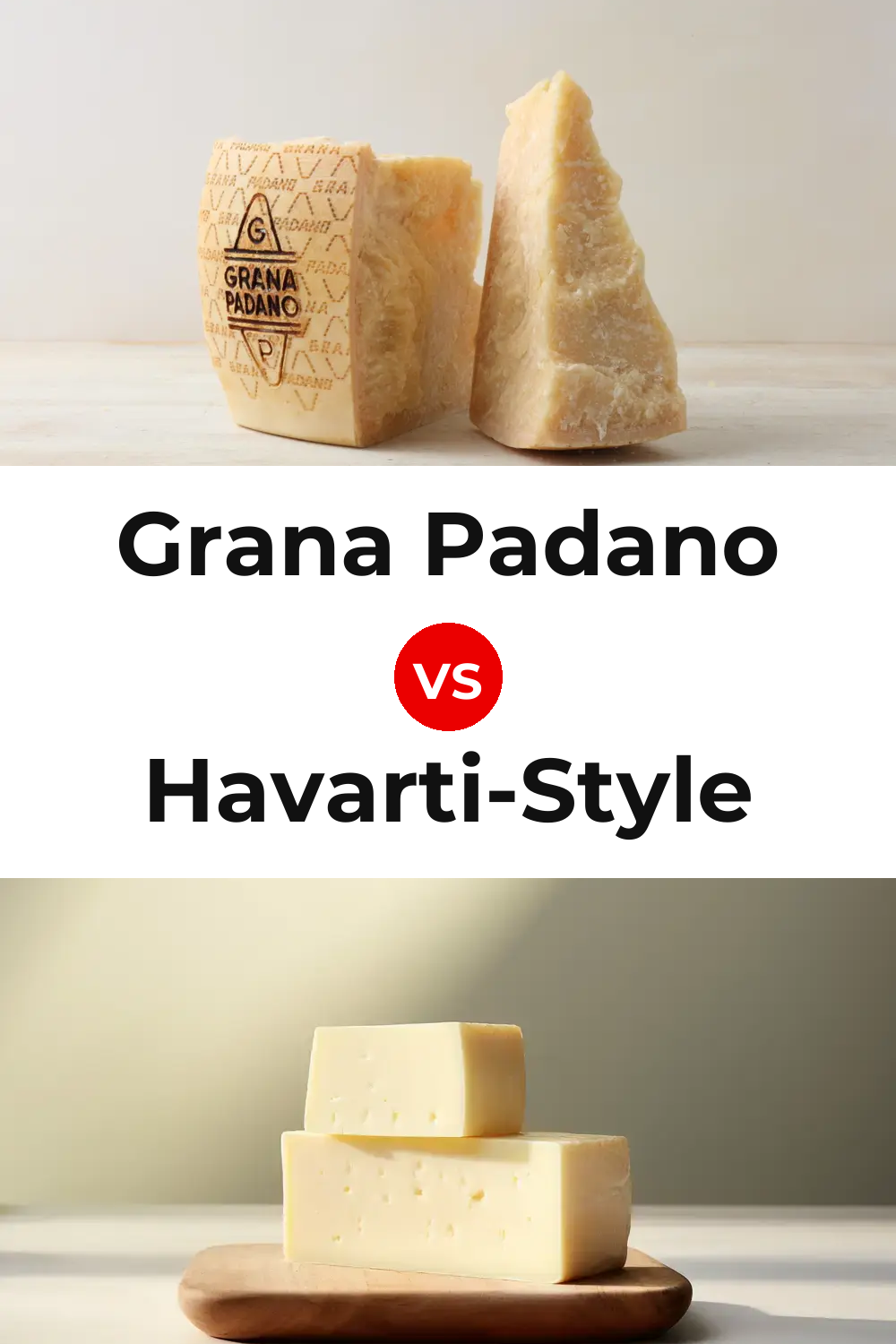 Grana Padano Cheese vs Havarti-Style Cheese Pinterest comparison