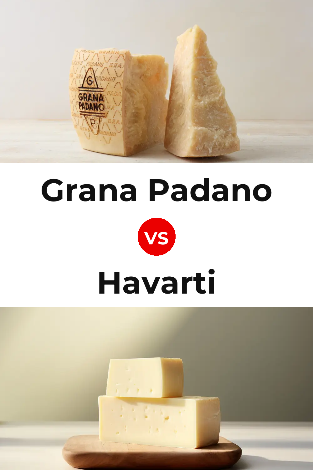 Grana Padano Cheese vs Havarti Cheese Pinterest comparison