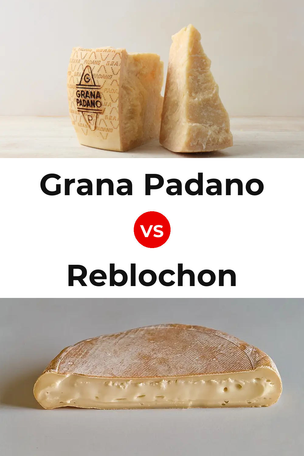 Grana Padano Cheese vs Reblochon Cheese Pinterest comparison