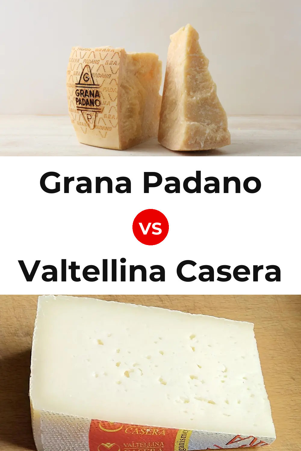Grana Padano Cheese vs Valtellina Casera Cheese Pinterest comparison