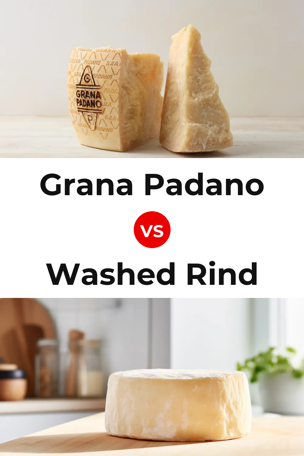 Grana Padano Cheese vs Washed Rind Cheese Pinterest comparison