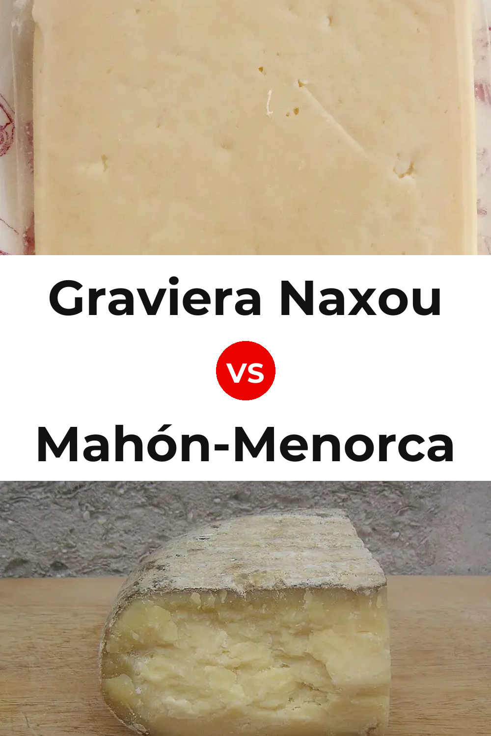 Graviera Naxou Cheese vs Mahón-Menorca Cheese Pinterest comparison