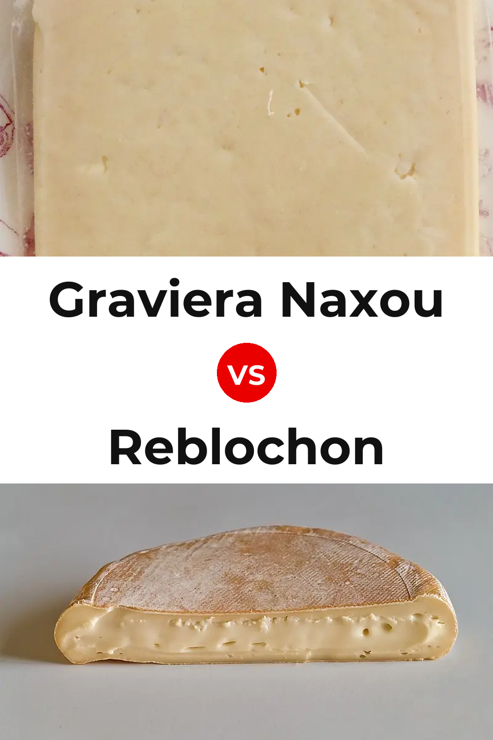 Graviera Naxou Cheese vs Reblochon Cheese Pinterest comparison