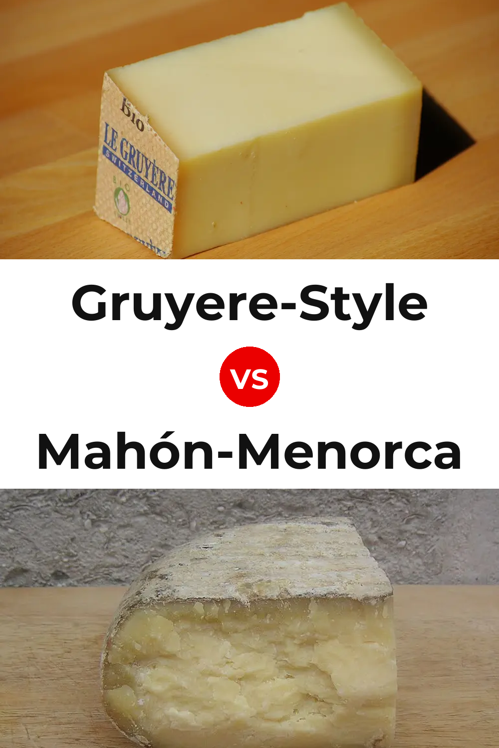Gruyere-Style Cheese vs Mahón-Menorca Cheese Pinterest comparison