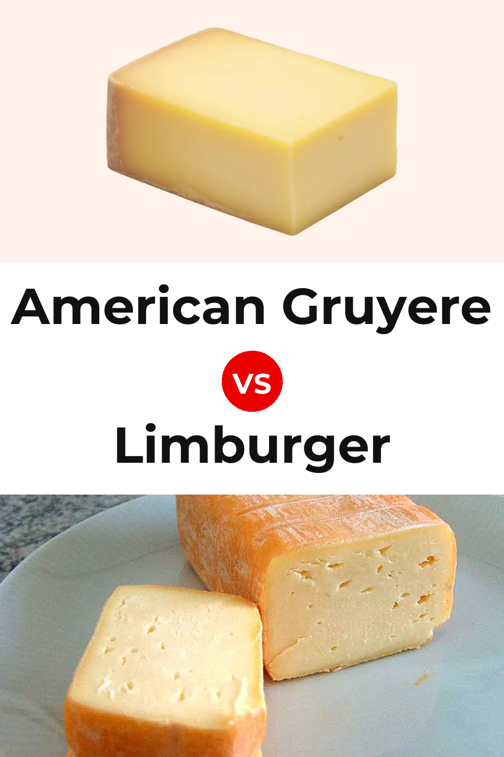 American Gruyere Cheese vs Limburger Cheese Pinterest comparison