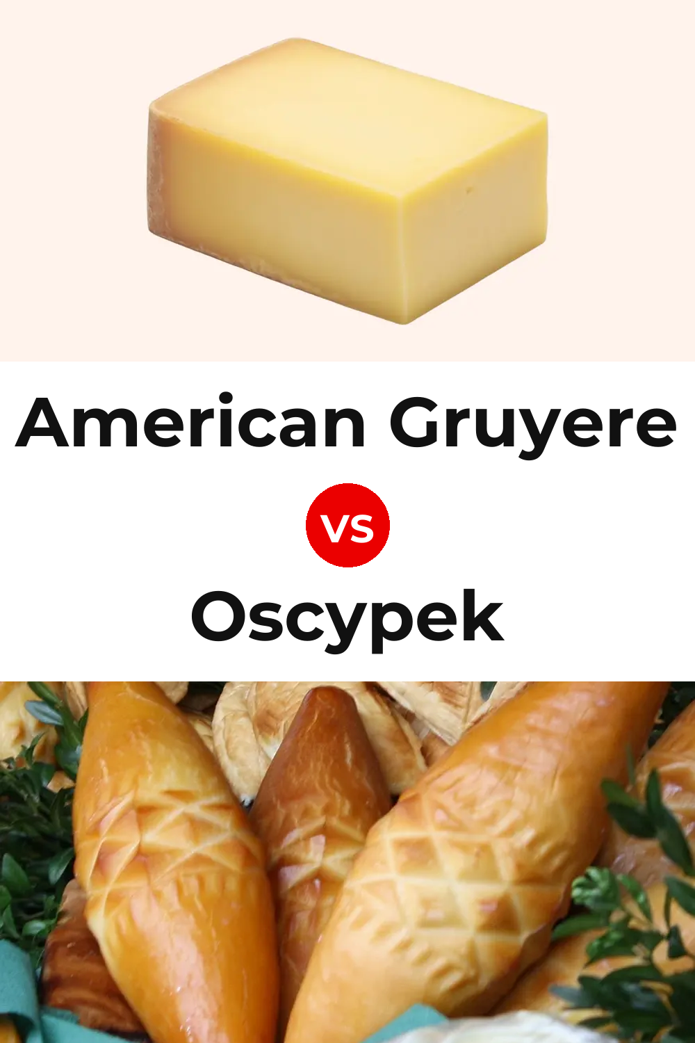 American Gruyere Cheese vs Oscypek Cheese Pinterest comparison