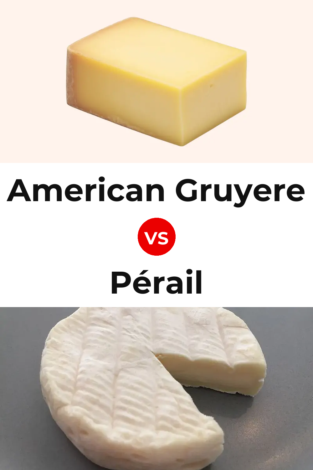 American Gruyere Cheese vs Pérail Cheese Pinterest comparison