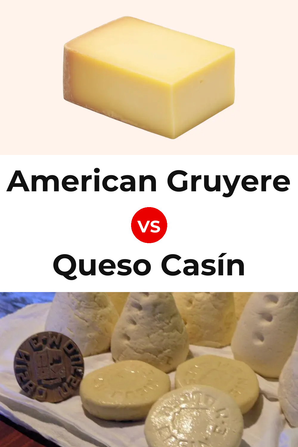American Gruyere Cheese vs Queso Casín Pinterest comparison