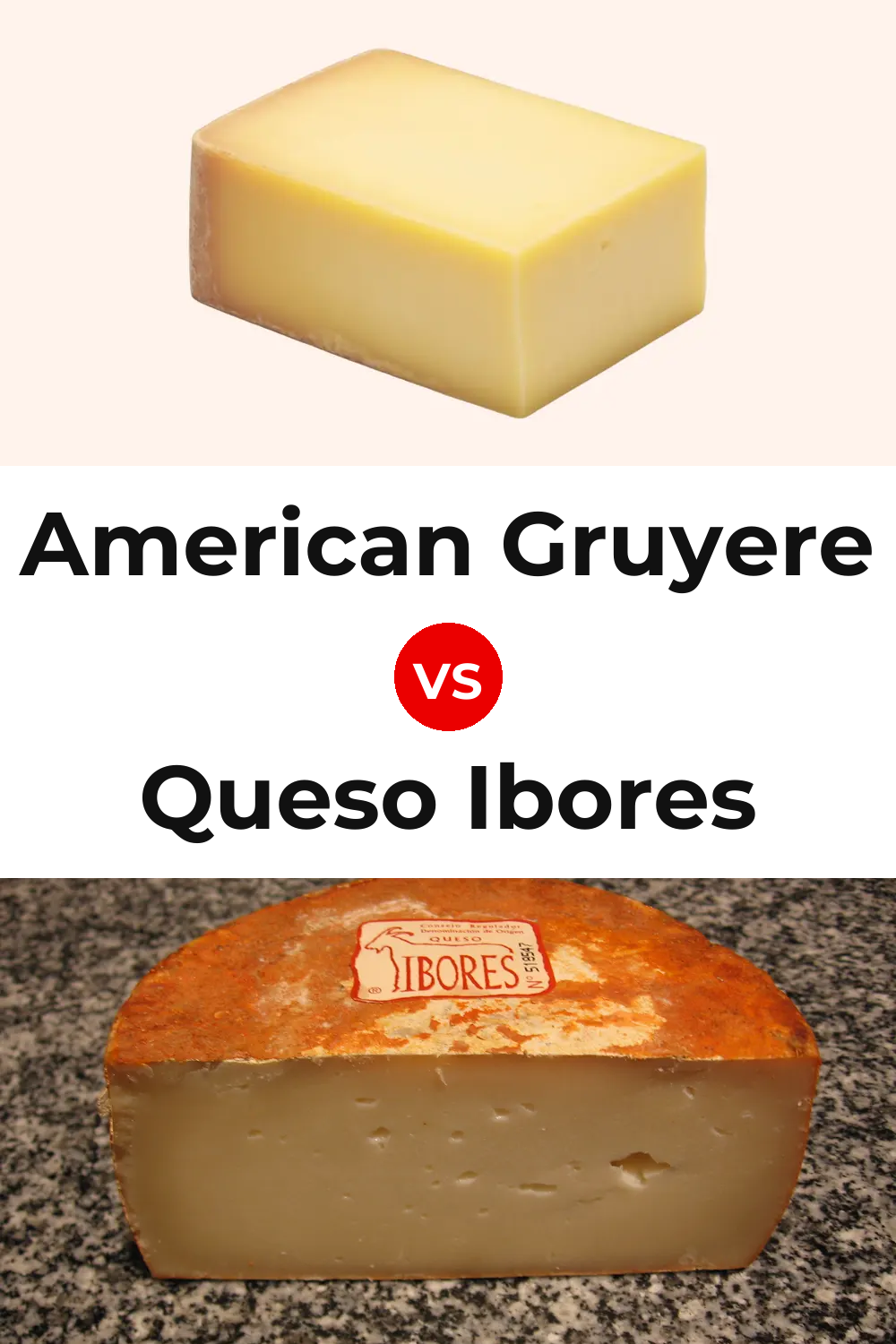 American Gruyere Cheese vs Queso Ibores Pinterest comparison