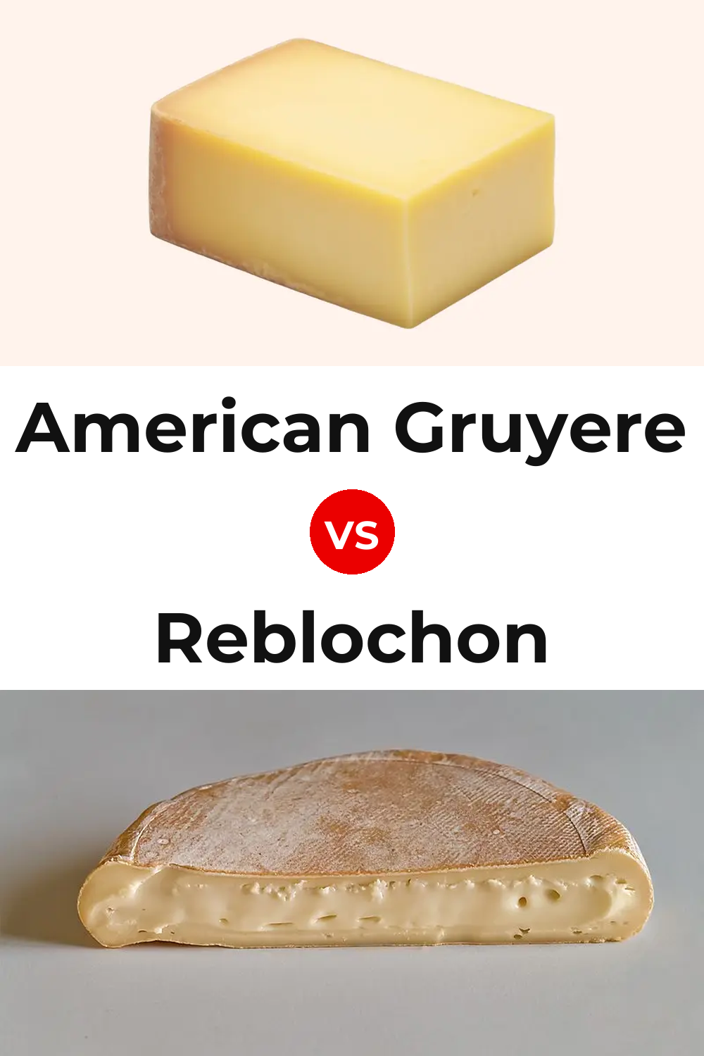 American Gruyere Cheese vs Reblochon Cheese Pinterest comparison
