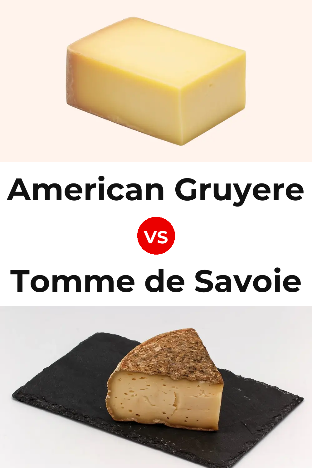 American Gruyere Cheese vs Tomme de Savoie Cheese Pinterest comparison