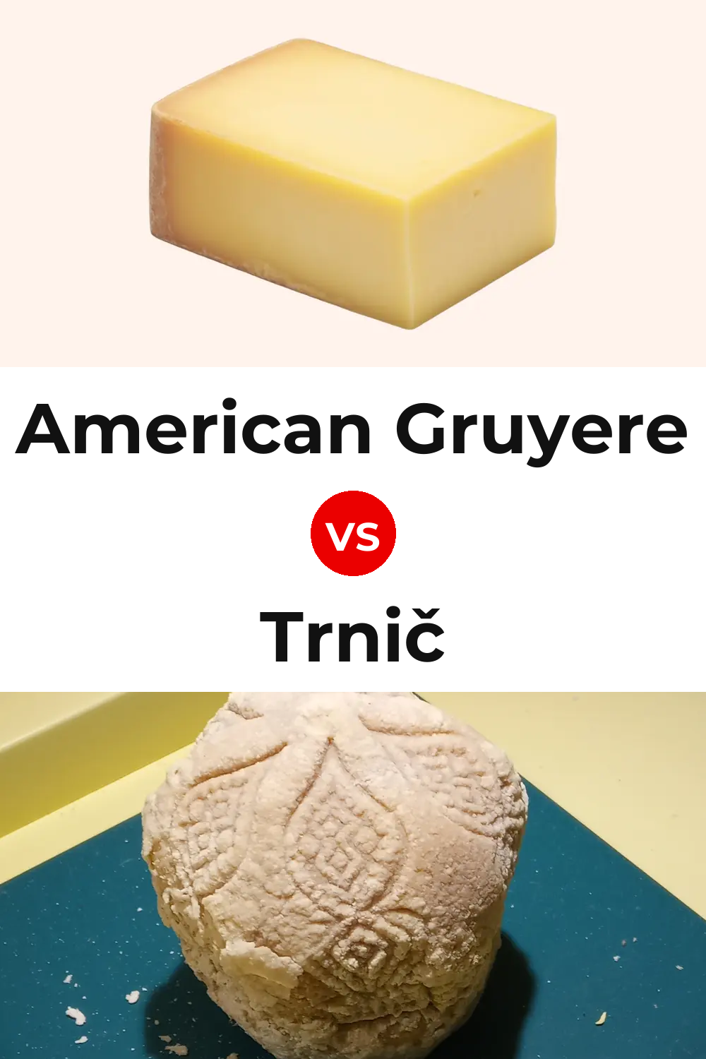 American Gruyere Cheese vs Trnič Cheese Pinterest comparison