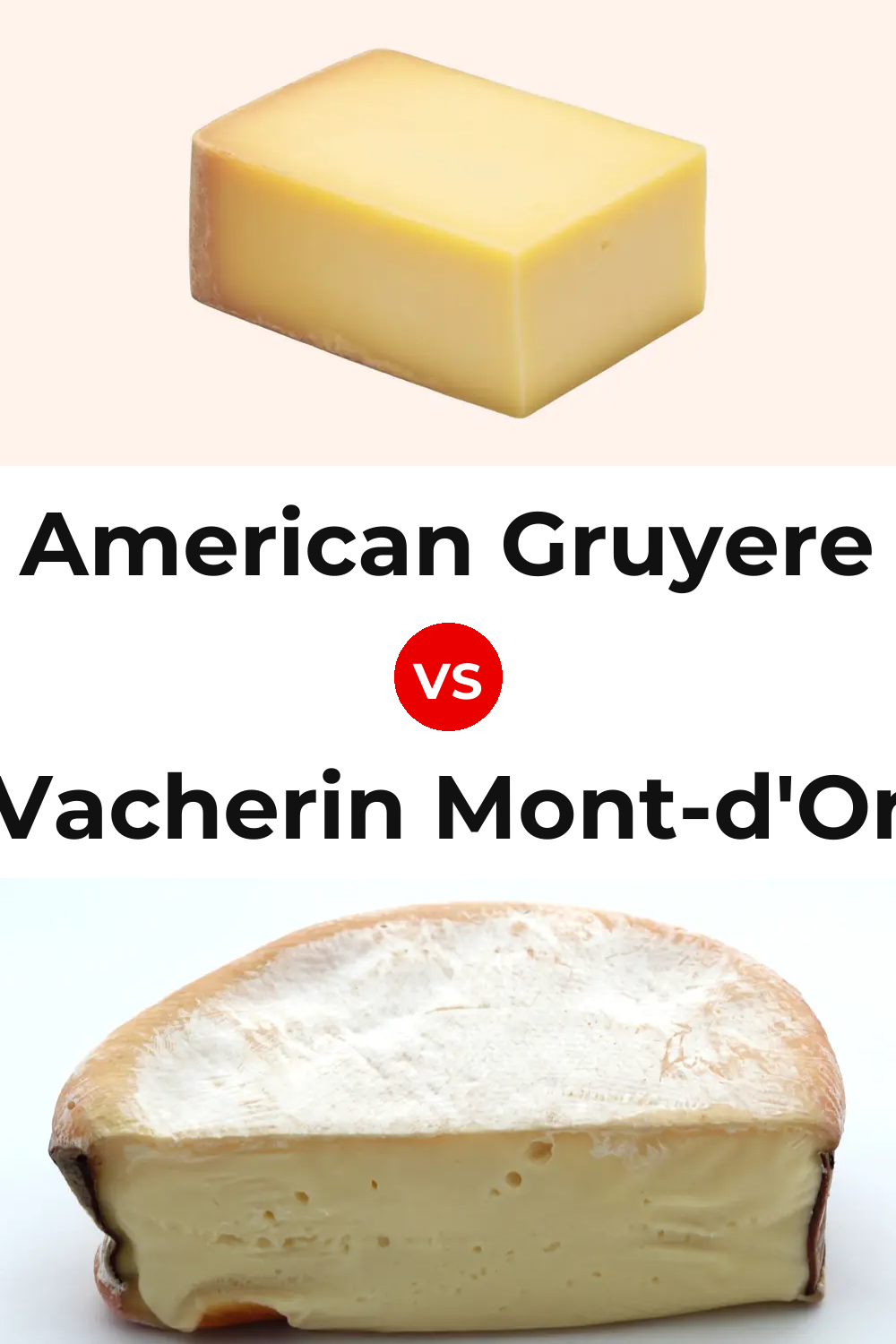 American Gruyere Cheese vs Vacherin Mont-d'Or Cheese Pinterest comparison