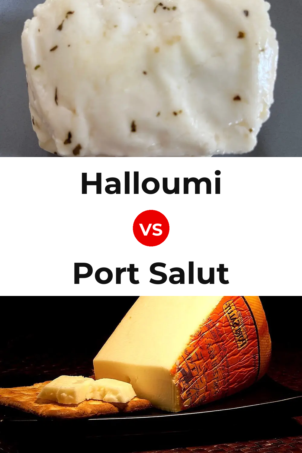 Halloumi Cheese vs Port Salut Cheese Pinterest comparison