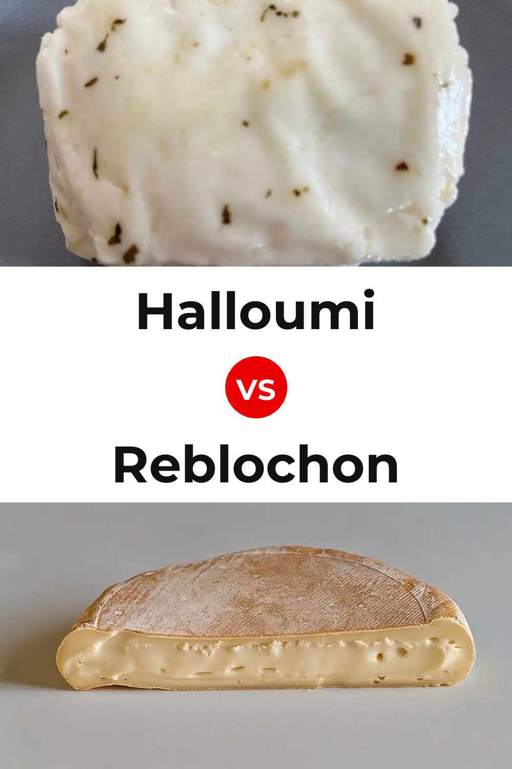 Halloumi Cheese vs Reblochon Cheese Pinterest comparison