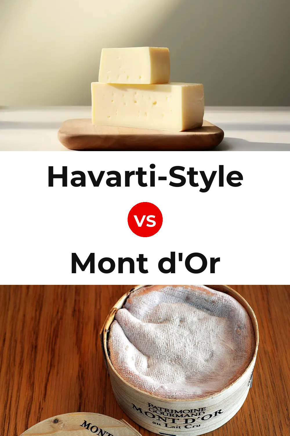 Havarti-Style Cheese vs Mont d'Or Cheese Pinterest comparison