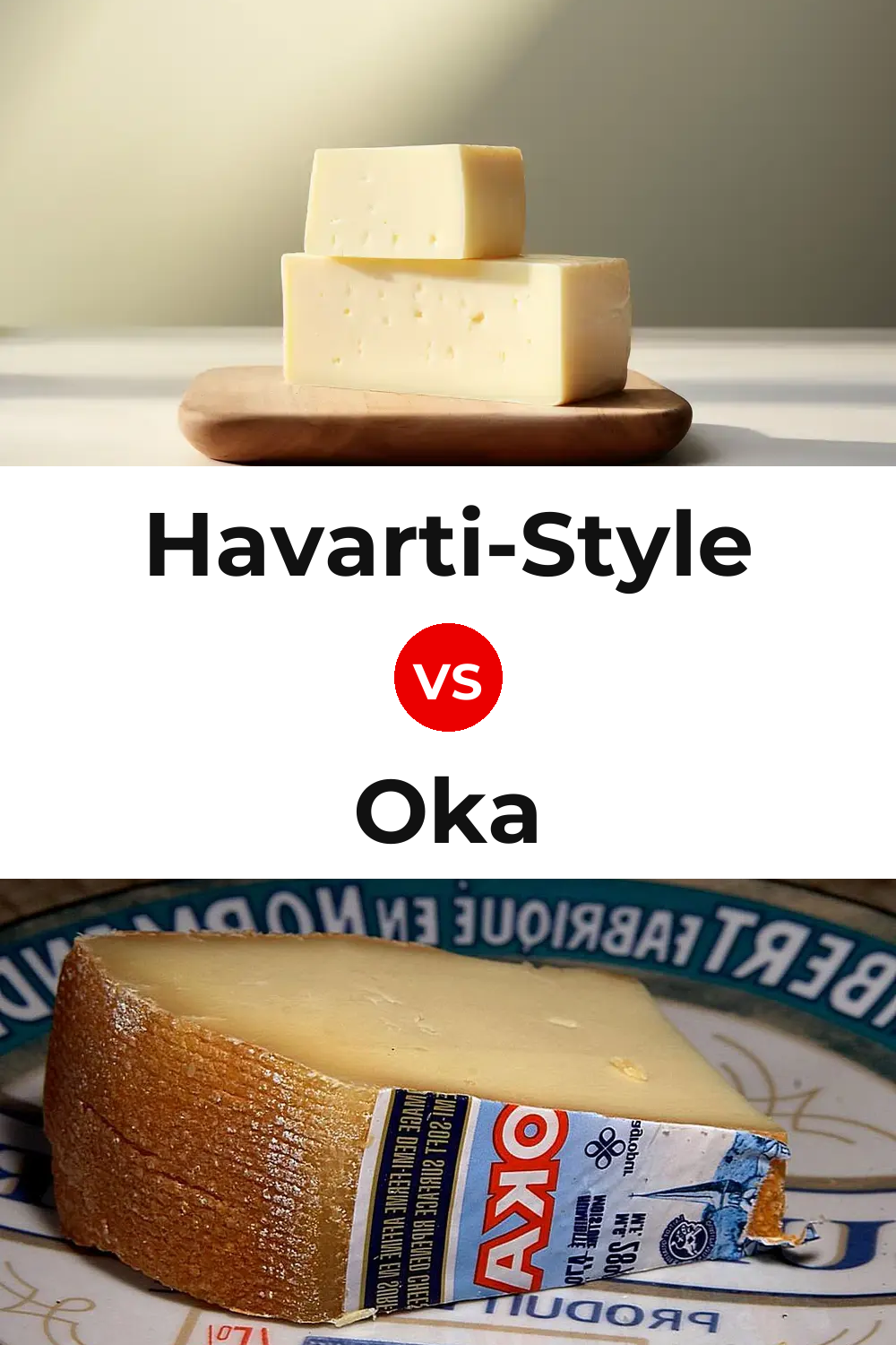 Havarti-Style Cheese vs Oka Cheese Pinterest comparison