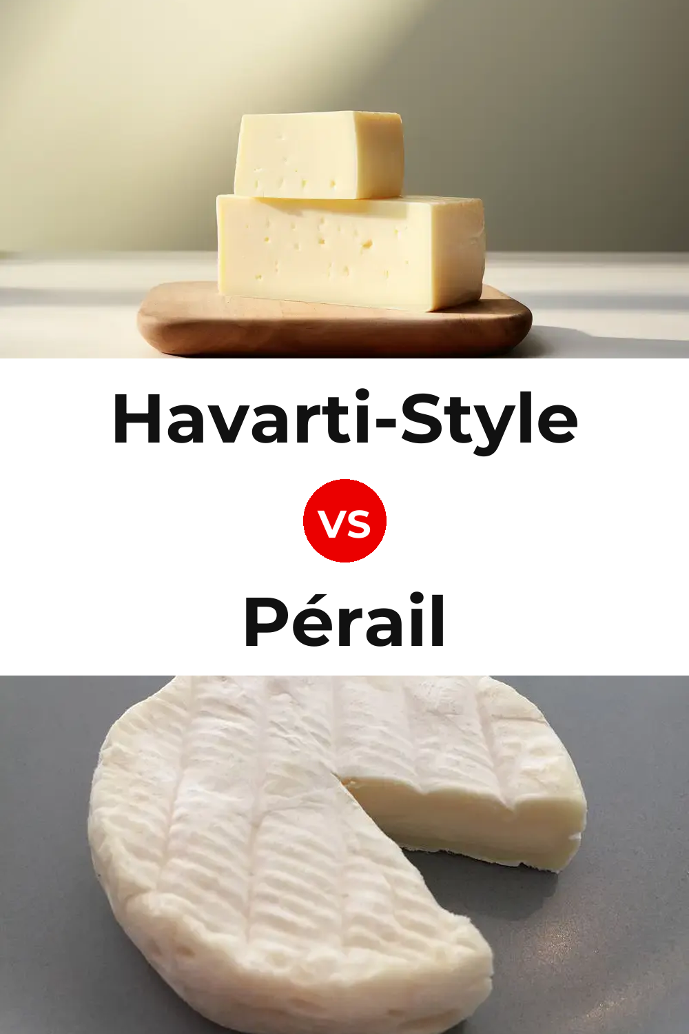 Havarti-Style Cheese vs Pérail Cheese Pinterest comparison