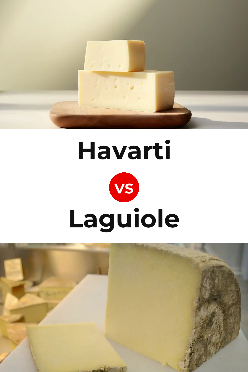 Havarti Cheese vs Laguiole Cheese Pinterest comparison