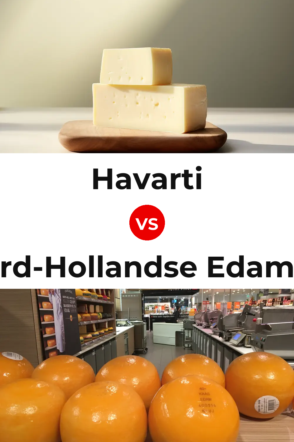 Havarti Cheese vs Noord-Hollandse Edammer Cheese Pinterest comparison