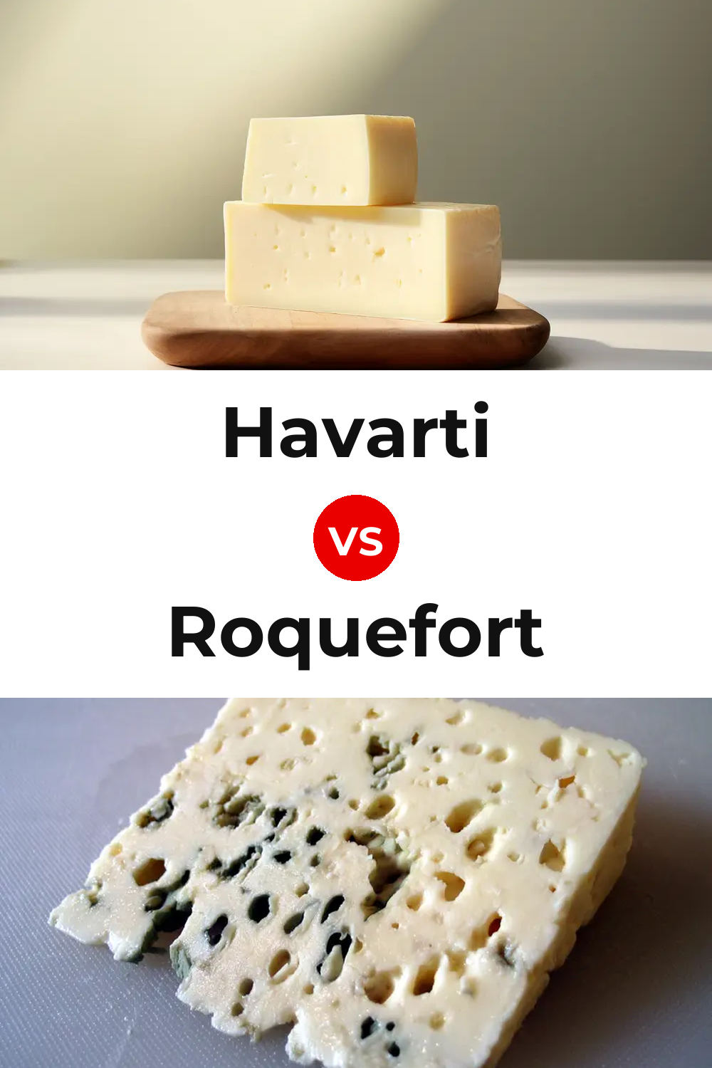 Havarti Cheese vs Roquefort Cheese Pinterest comparison