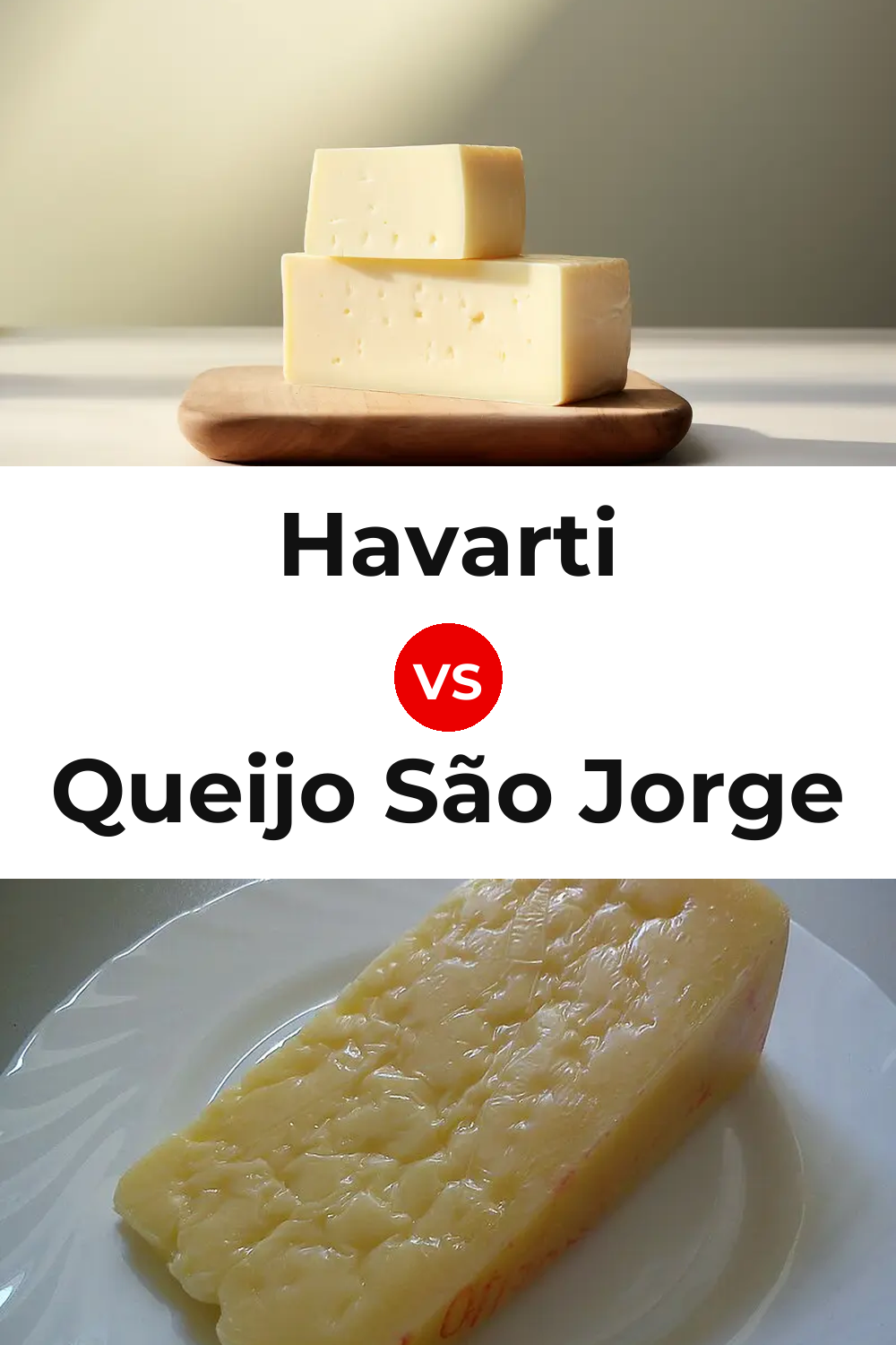 Havarti Cheese vs Queijo São Jorge Pinterest comparison