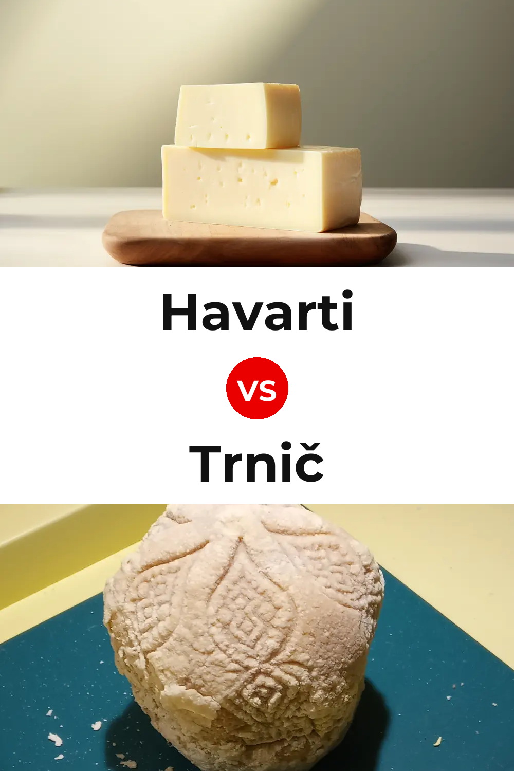 Havarti Cheese vs Trnič Cheese Pinterest comparison