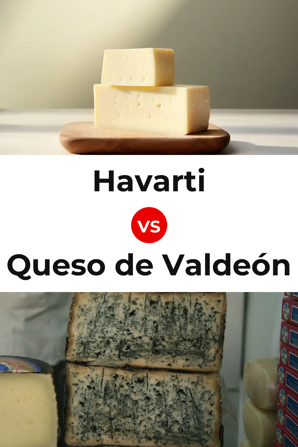Havarti Cheese vs Queso de Valdeón Pinterest comparison
