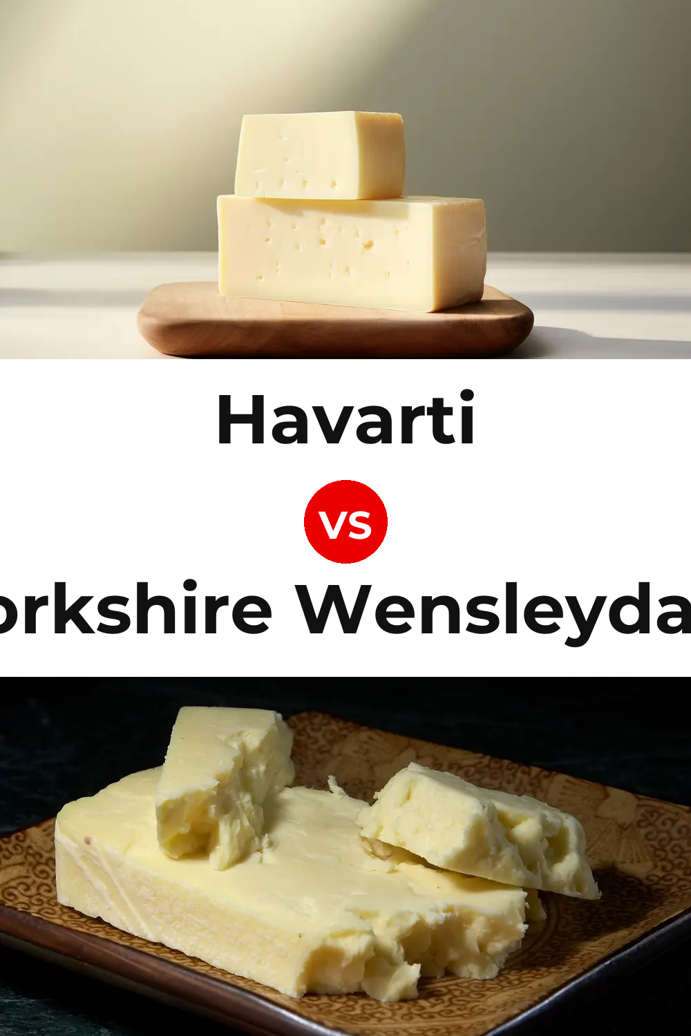 Havarti Cheese vs Yorkshire Wensleydale Cheese Pinterest comparison