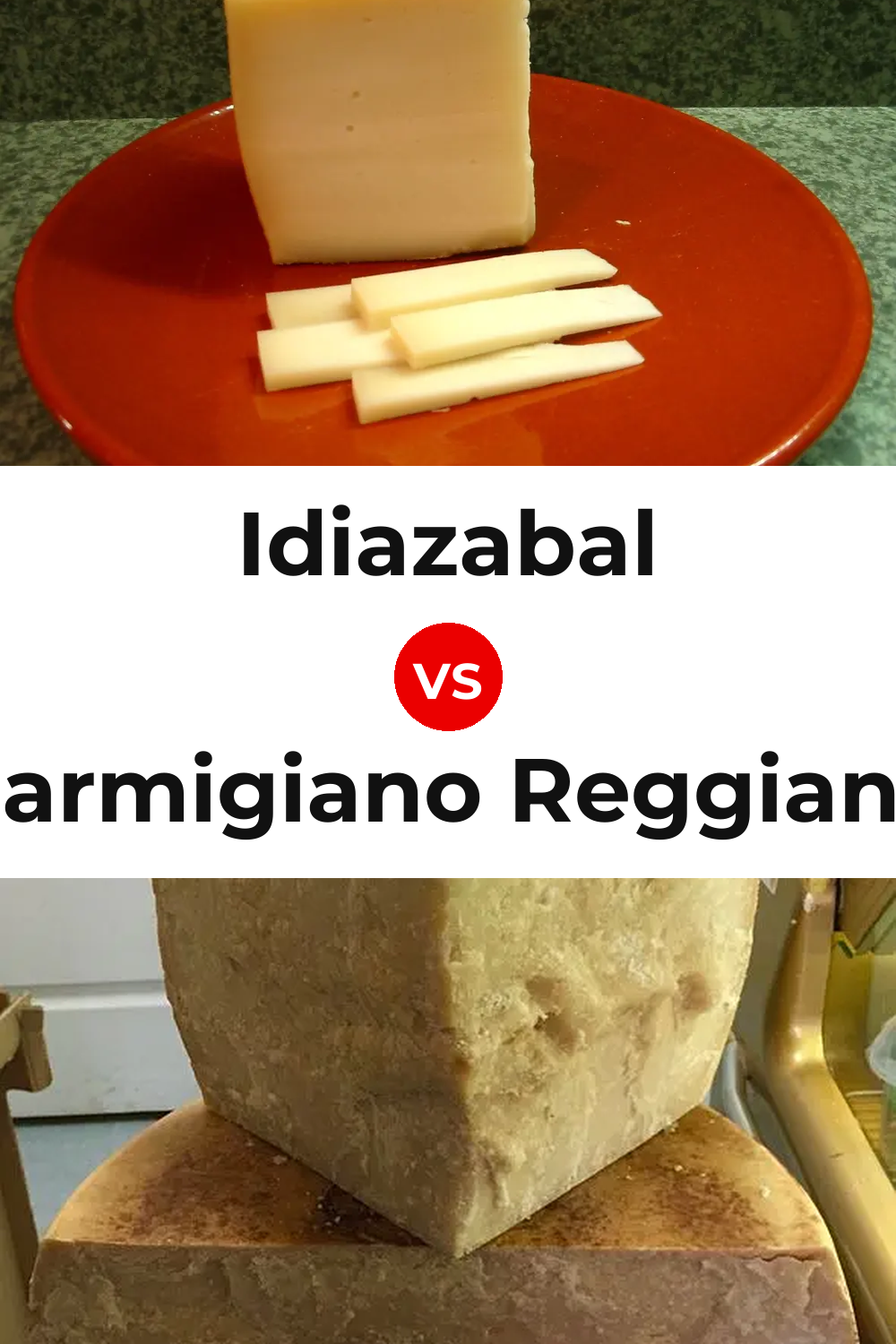 Idiazabal Cheese vs Parmigiano Reggiano Cheese Pinterest comparison