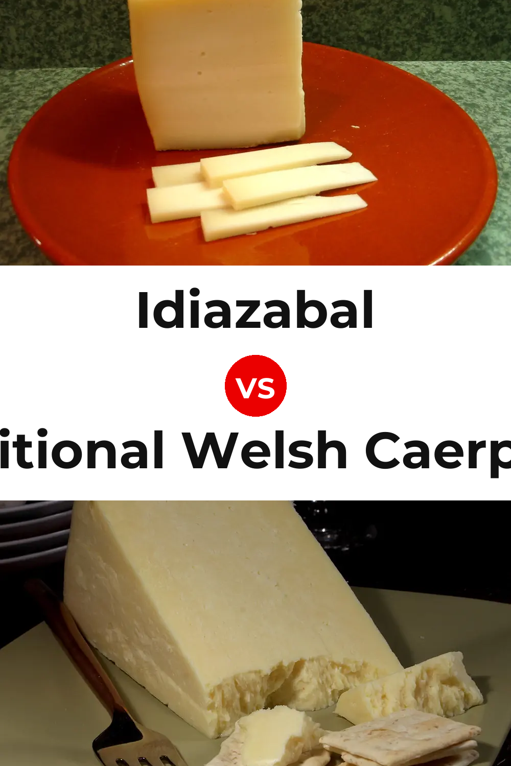 Idiazabal Cheese vs Traditional Welsh Caerphilly Cheese Pinterest comparison